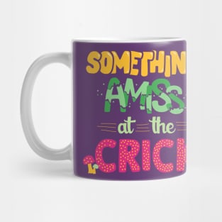 Something's amiss at the Crick Mug
